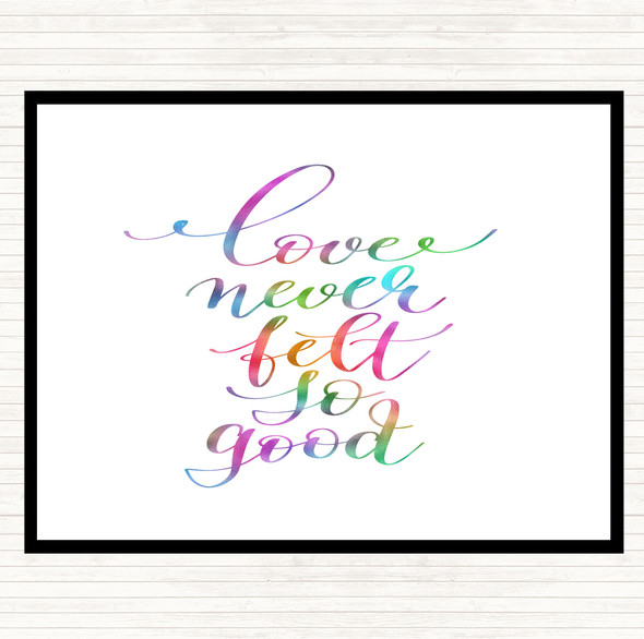 Love Never Felt So Good Rainbow Quote Mouse Mat Pad