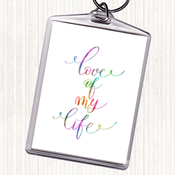 Love Of My Life Rainbow Quote Bag Tag Keychain Keyring