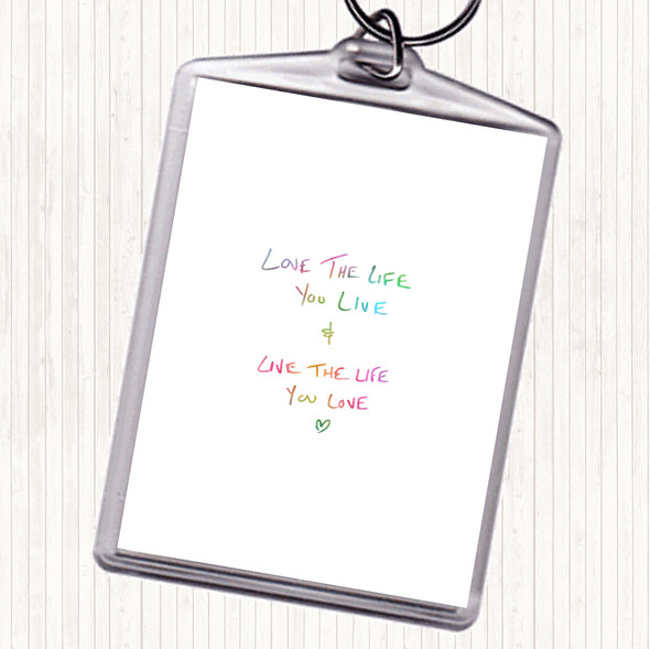 Love The Life You Live Rainbow Quote Bag Tag Keychain Keyring