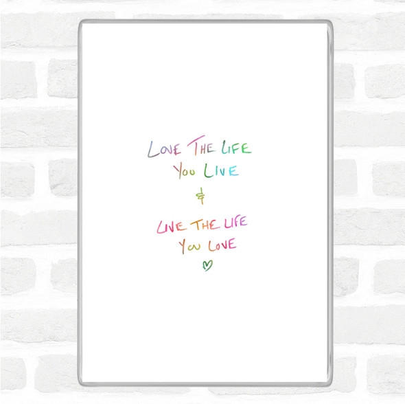 Love The Life You Live Rainbow Quote Jumbo Fridge Magnet