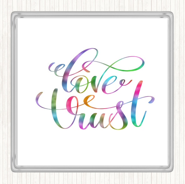 Love Trust Rainbow Quote Drinks Mat Coaster