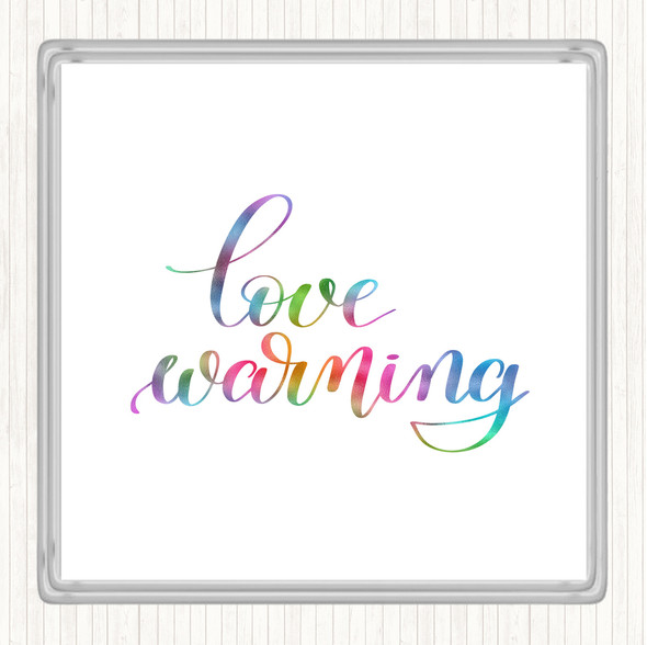 Love Warning Rainbow Quote Drinks Mat Coaster