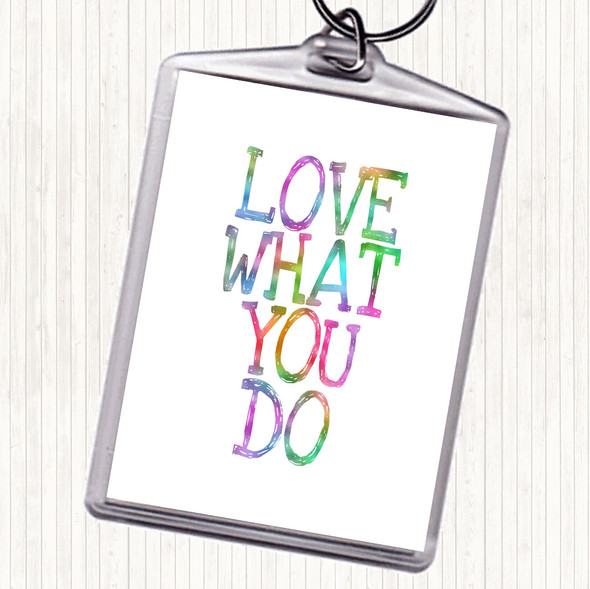 Love What You Do Rainbow Quote Bag Tag Keychain Keyring