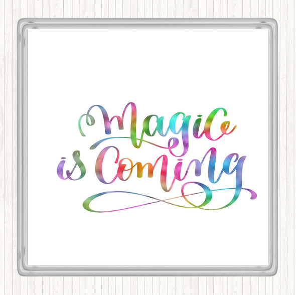 Magic Is Coming Rainbow Quote Drinks Mat Coaster