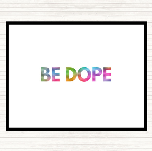 Be Dope Rainbow Quote Mouse Mat Pad