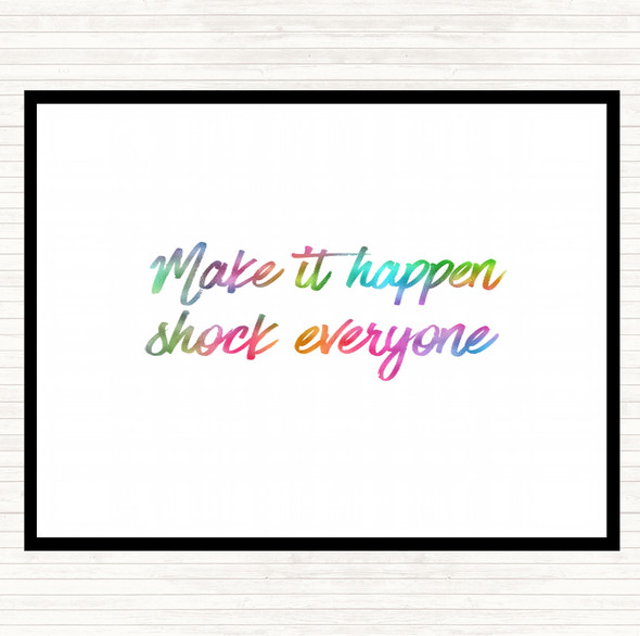 Make It Happen Shock Everyone Rainbow Quote Dinner Table Placemat