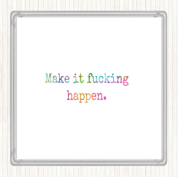 Make It Happen Rainbow Quote Drinks Mat Coaster