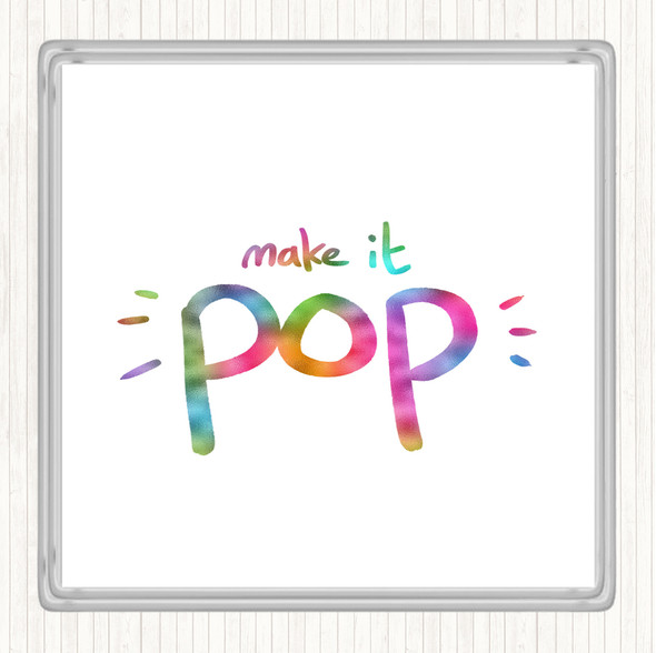 Make It Pop Rainbow Quote Drinks Mat Coaster