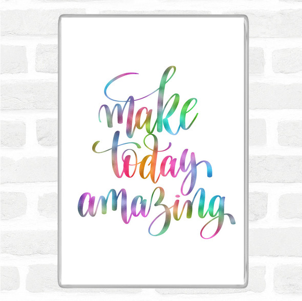 Make Today Amazing Swirl Rainbow Quote Jumbo Fridge Magnet