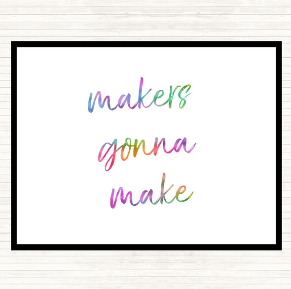 Makers Gonna Make Rainbow Quote Dinner Table Placemat