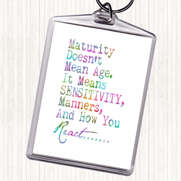 Maturity Doesn't Mean Age Rainbow Quote Bag Tag Keychain Keyring