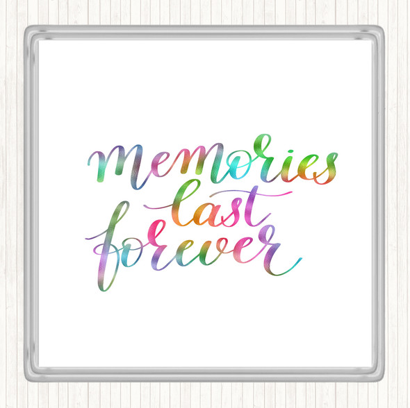 Memories Last Forever Rainbow Quote Drinks Mat Coaster