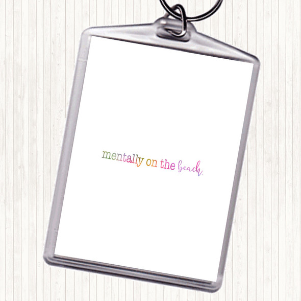 Mentally On The Beach Rainbow Quote Bag Tag Keychain Keyring