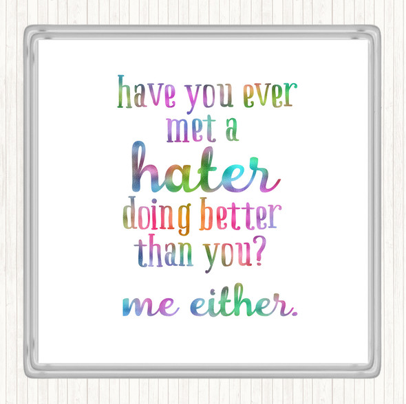 Met A Hater Rainbow Quote Drinks Mat Coaster