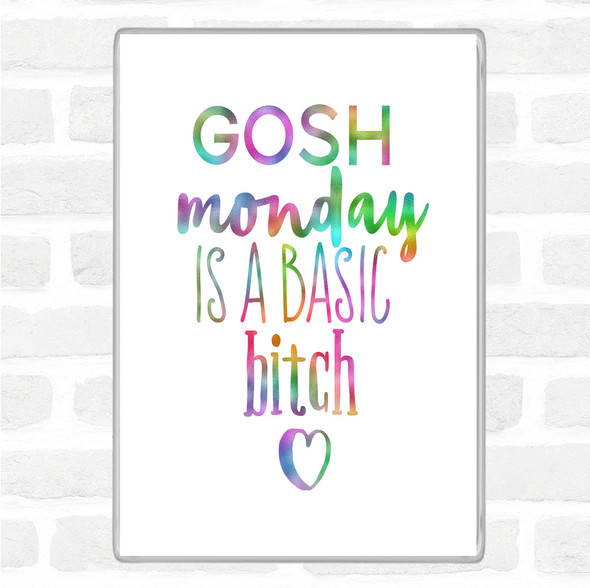 Monday Is A Basic Bitch Rainbow Quote Jumbo Fridge Magnet