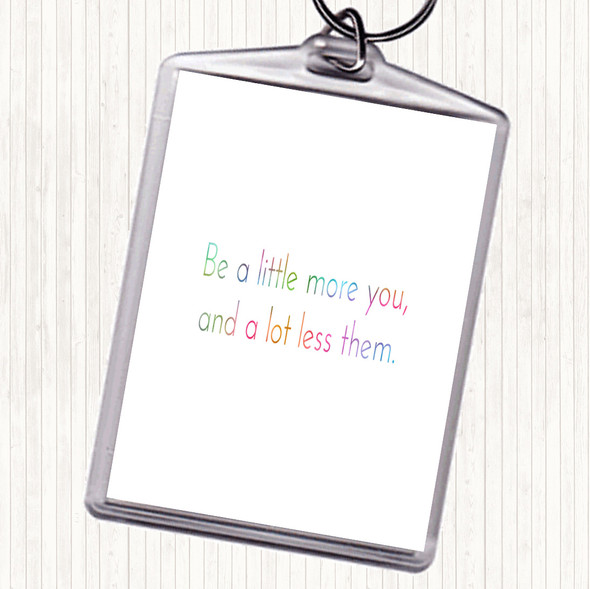More You Less Them Rainbow Quote Bag Tag Keychain Keyring