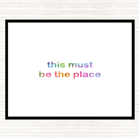 Must Be The Place Rainbow Quote Mouse Mat Pad
