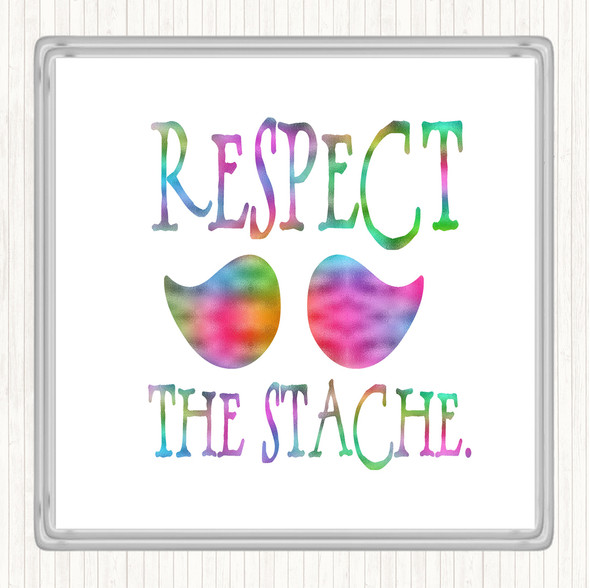 Mustache Respect Rainbow Quote Drinks Mat Coaster