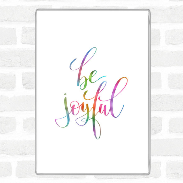 Be Joyful Rainbow Quote Jumbo Fridge Magnet