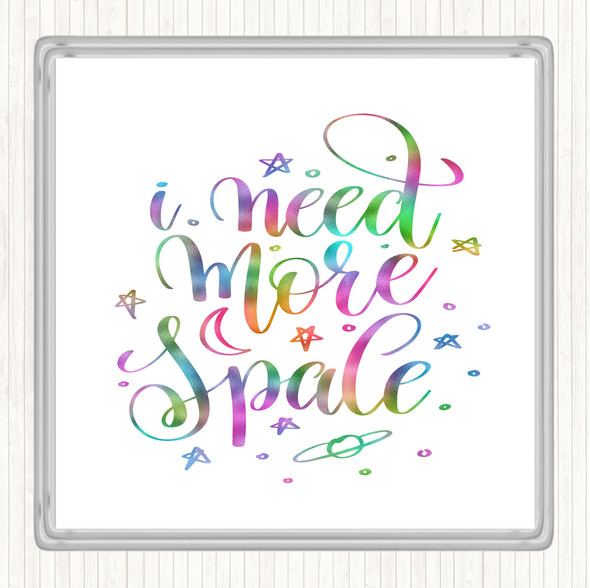 Need More Space Rainbow Quote Drinks Mat Coaster