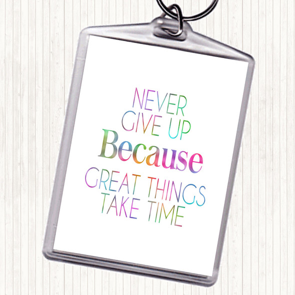 Never Give Up Great Things Take Time Rainbow Quote Bag Tag Keychain Keyring