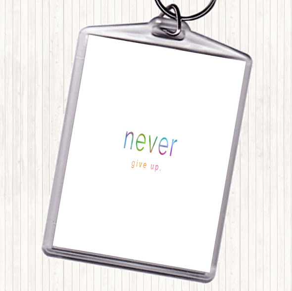 Never Give Up Rainbow Quote Bag Tag Keychain Keyring