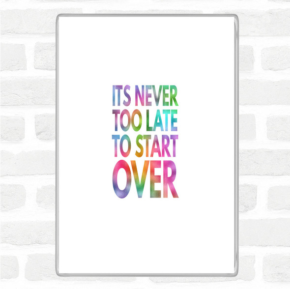 Never Too Late To Start Over Rainbow Quote Jumbo Fridge Magnet