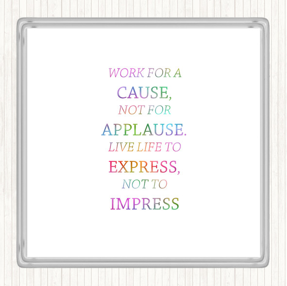 Not For Applause Rainbow Quote Drinks Mat Coaster