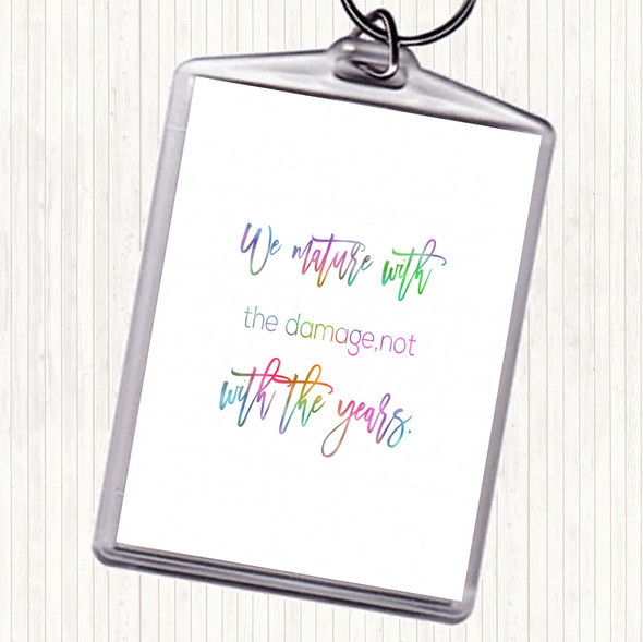 Not With The Years Rainbow Quote Bag Tag Keychain Keyring