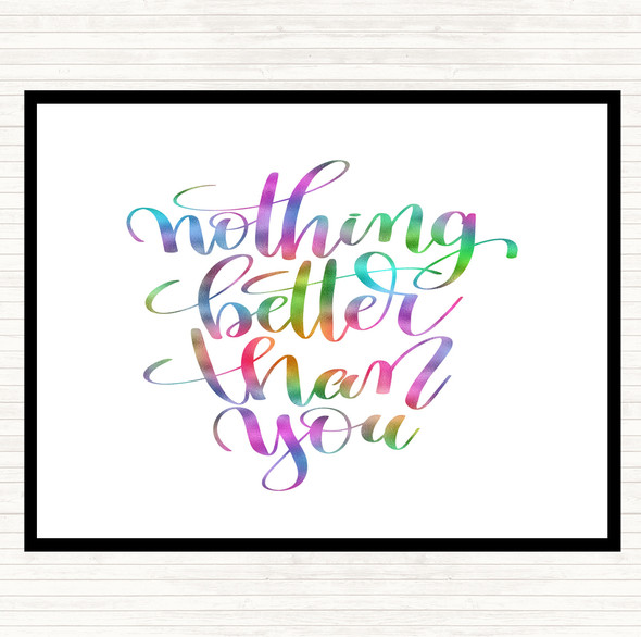 Nothing Better Than You Rainbow Quote Mouse Mat Pad