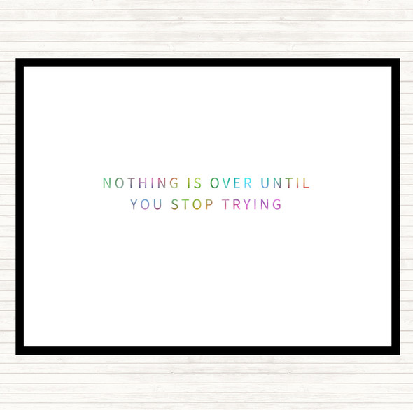 Nothing Is Over Until You Stop Trying Rainbow Quote Mouse Mat Pad