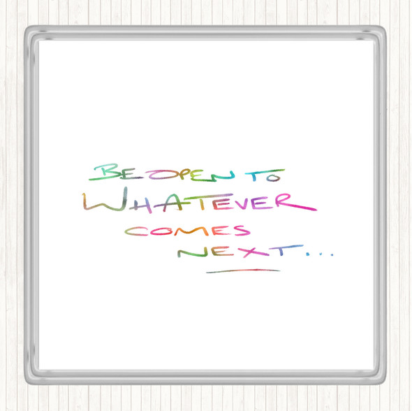 Be Open To What's Next Rainbow Quote Drinks Mat Coaster