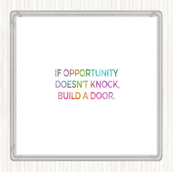 Opportunity Doesn't Knock Build A Door Rainbow Quote Drinks Mat Coaster