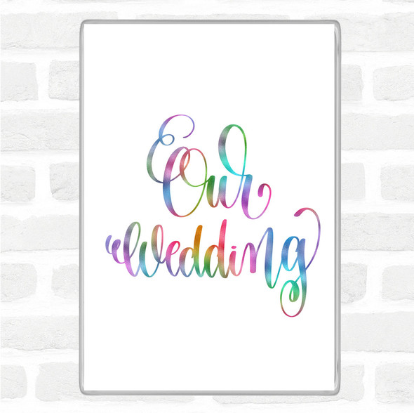 Our Wedding Rainbow Quote Jumbo Fridge Magnet