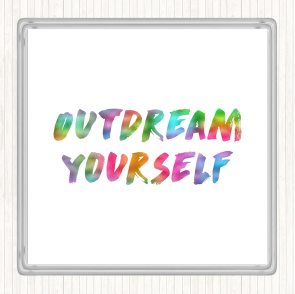 Outdream Yourself Rainbow Quote Drinks Mat Coaster