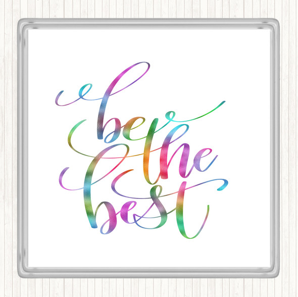Be The Best Rainbow Quote Drinks Mat Coaster