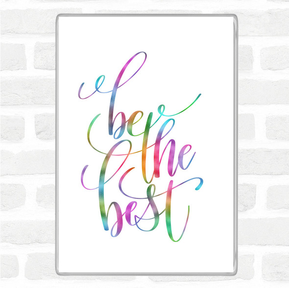 Be The Best Rainbow Quote Jumbo Fridge Magnet