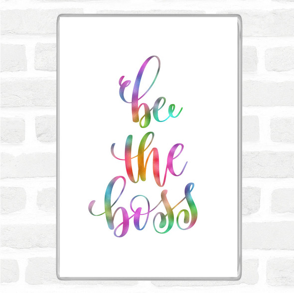 Be The Boss Rainbow Quote Jumbo Fridge Magnet