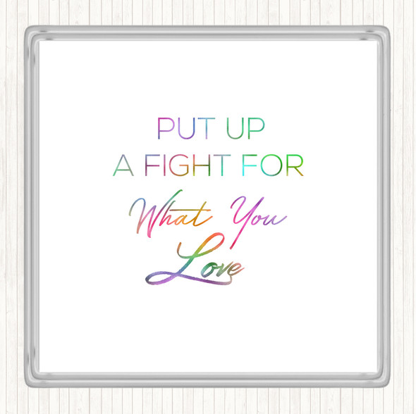 Put Up A Fight Rainbow Quote Drinks Mat Coaster