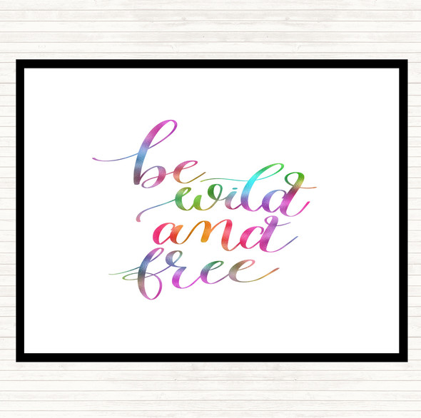 Be Wild & Free Rainbow Quote Dinner Table Placemat