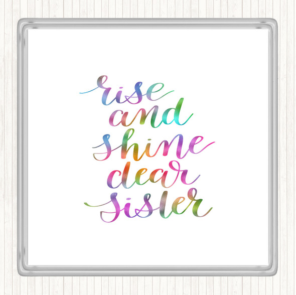 Rise Shine Sister Rainbow Quote Drinks Mat Coaster