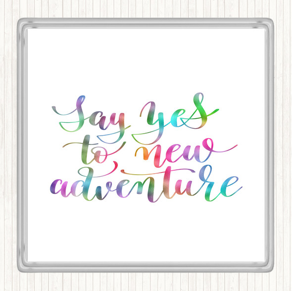 Say Yes To Adventure Rainbow Quote Drinks Mat Coaster