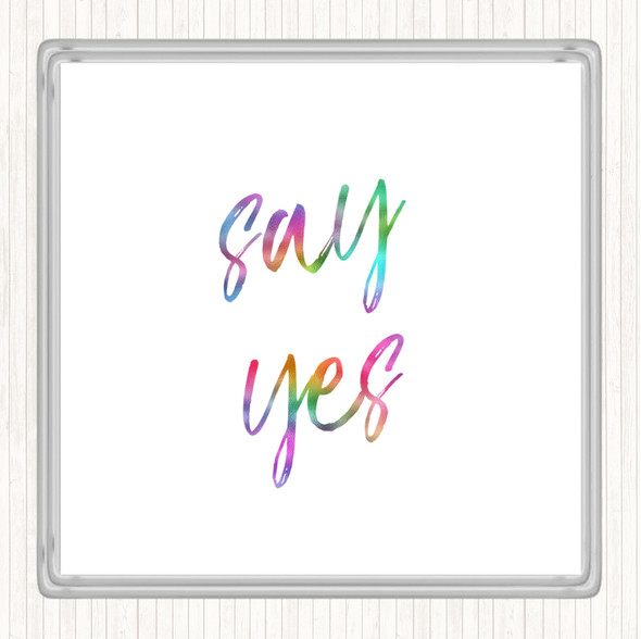 Say Yes Rainbow Quote Drinks Mat Coaster
