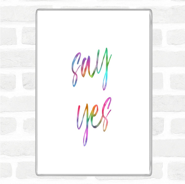 Say Yes Rainbow Quote Jumbo Fridge Magnet