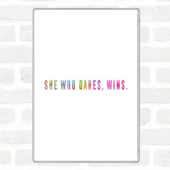 She Who Dares Rainbow Quote Jumbo Fridge Magnet