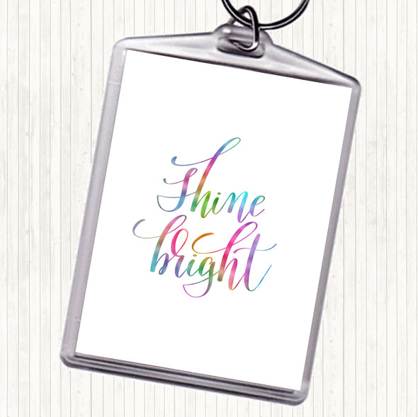 Shine Bright Rainbow Quote Bag Tag Keychain Keyring