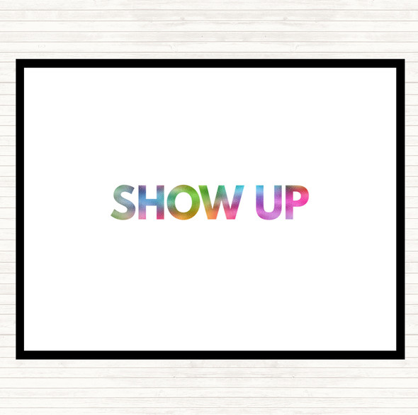 Show Up Rainbow Quote Mouse Mat Pad