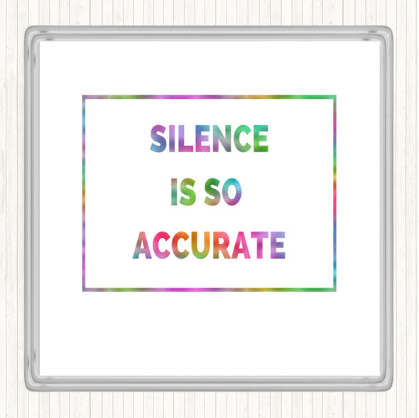 Silence Is Accurate Rainbow Quote Drinks Mat Coaster