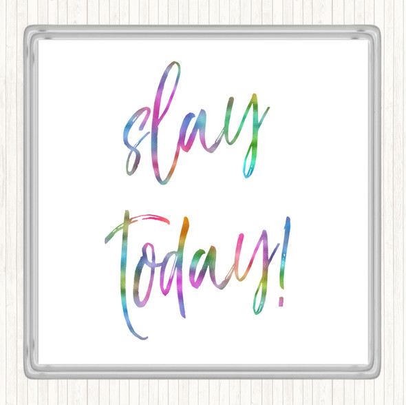Slay Today Rainbow Quote Drinks Mat Coaster