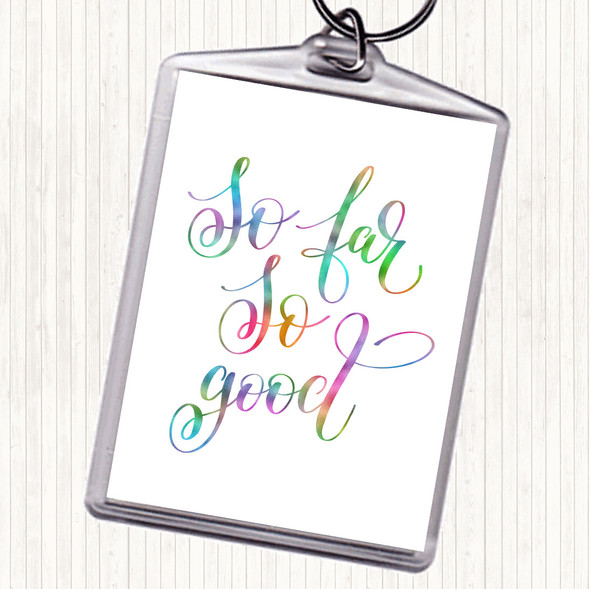 So Far So Good Rainbow Quote Bag Tag Keychain Keyring